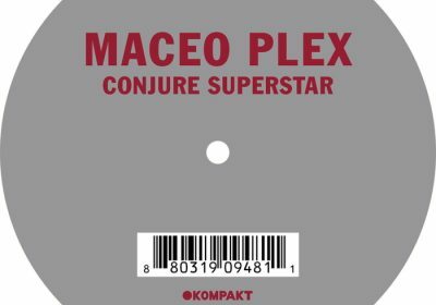 Maceo Plex – Conjure Superstar (Original Mix) (Kompakt) 8/10