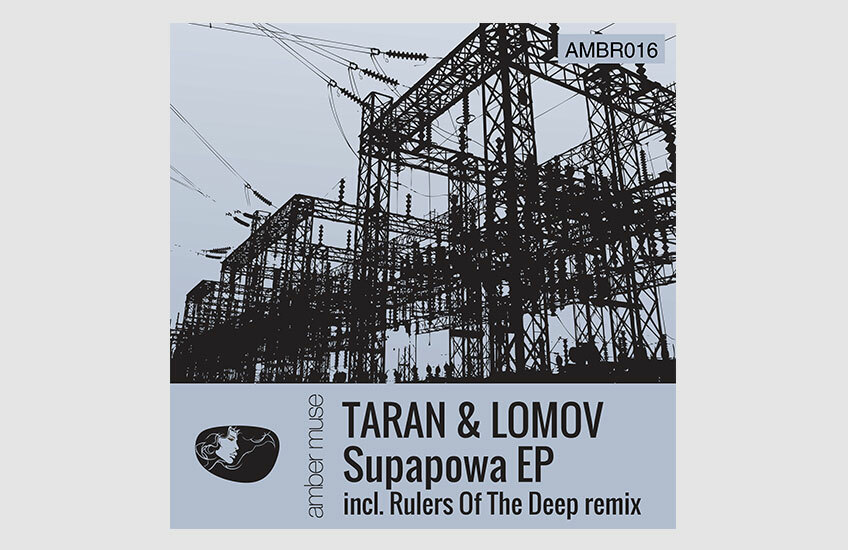 Сегодня на Amber Muse Records вышел «Supapowa EP» от Taran & Lomov