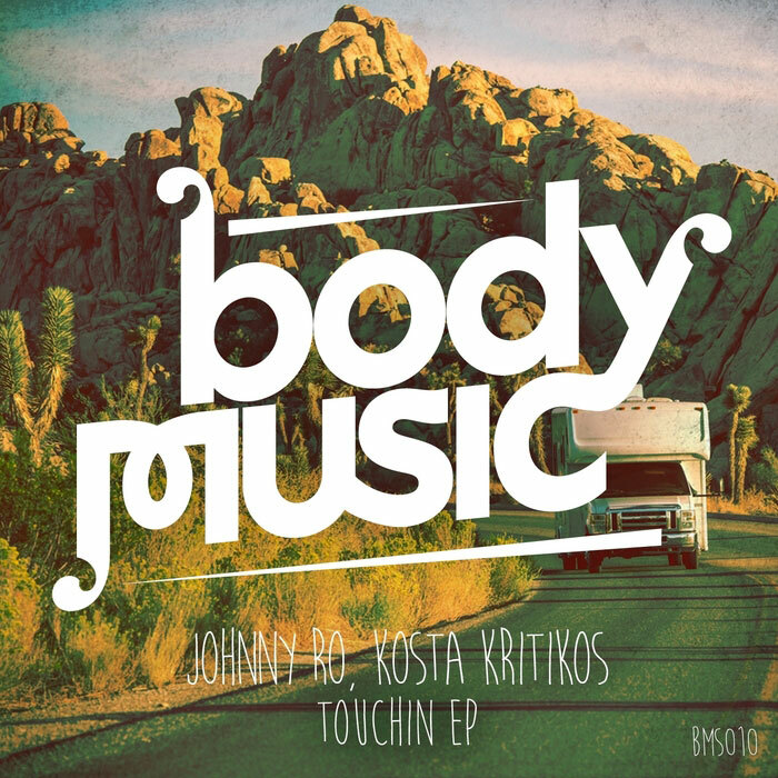 Johnny Ro & Kosta Kritikos «Touchin EP» (Body Music) 8/10