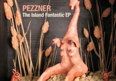 Pezzner «The Island Fantastic EP» (Visionquest) 10/10