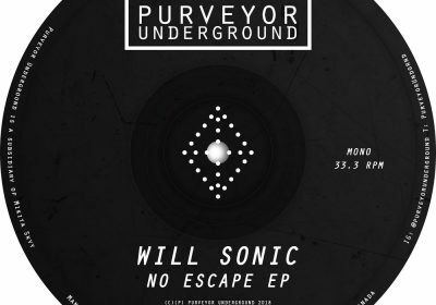 Will Sonic – No Escape EP (Purveyor Underground)