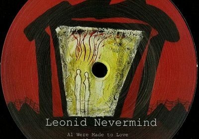 Leonid Nevermind – Were Made To Love EP (Bivouac Sound)