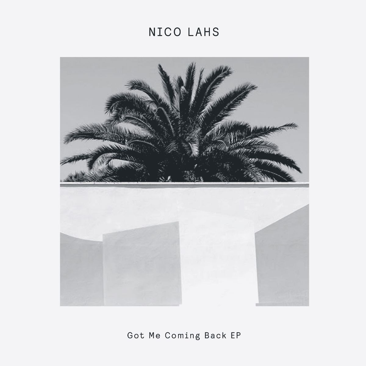 Nico Lahs – Got Me Coming Back EP (Delusions of Grandeur)