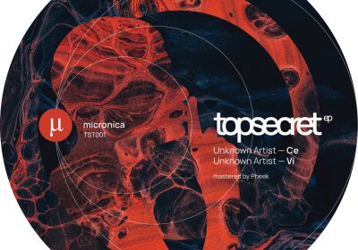Unknown Artist – Top Secret EP (Micronica/TST001)