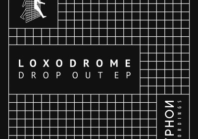 Loxodrome – Drop Out EP (Cyphon Recordings)